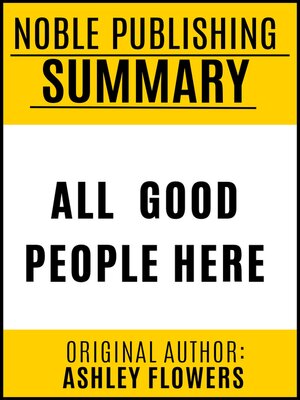 cover image of Summary of All Good People Here by Ashley Flowers {Noble Publishing}